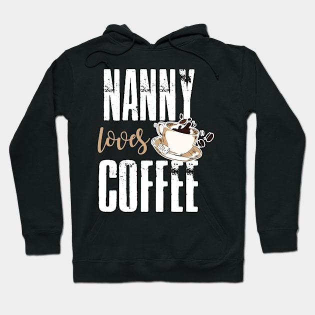 Nanny Loves Coffee Hoodie by finchandrewf